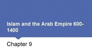 Islam and the Arab Empire 6001400 Chapter 9