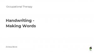 Occupational Therapy Handwriting Making Words Aniesa Blore Basic