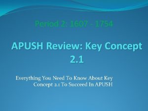 Period 2 1607 1754 APUSH Review Key Concept