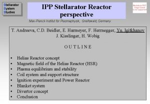 Stellarator System Studies IPP Stellarator Reactor perspective MaxPlanck