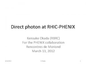 Direct photon at RHICPHENIX Kensuke Okada RBRC For