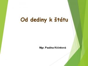 Od dediny k ttu Mgr Paulna Kiinkov tt