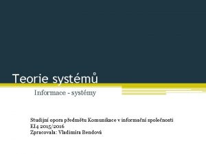 Teorie systm Informace systmy Studijn opora pedmtu Komunikace