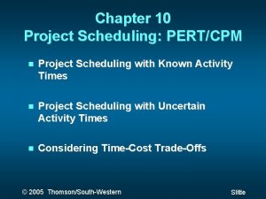 Chapter 10 Project Scheduling PERTCPM Project Scheduling with