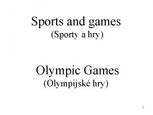 Sports and games Sporty a hry Olympic Games