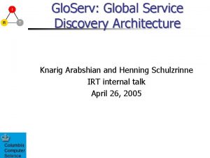 Glo Serv Global Service Discovery Architecture Knarig Arabshian