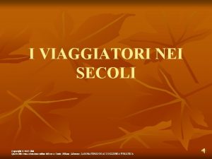 I VIAGGIATORI NEI SECOLI Copyright 2015 Clitt Questo