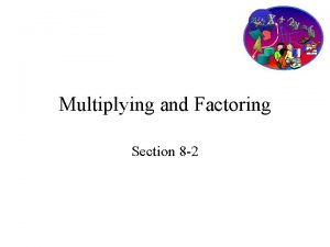 Multiplying and Factoring Section 8 2 Multiplying Monomials