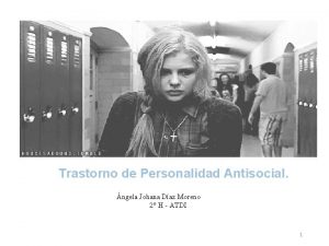 Trastorno de Personalidad Antisocial ngela Johana Daz Moreno