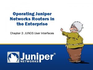 Operating Juniper Networks Routers in the Enterprise Chapter