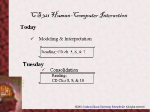 CS 321 HumanComputer Interaction Today Modeling Interpretation Reading