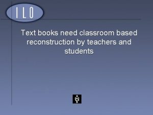 Text books need classroom based reconstruction by teachers
