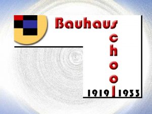 BAUHAUS 1919 1933 FACTORES QUE LA PROPICIARON Divorcio