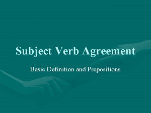 Subject Verb Agreement Basic Definition and Prepositions Subject