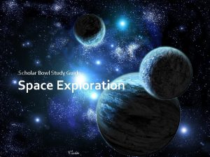 Scholar Bowl Study Guide Space Exploration 1 st