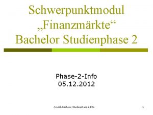 Schwerpunktmodul Finanzmrkte Bachelor Studienphase 2 Phase2 Info 05