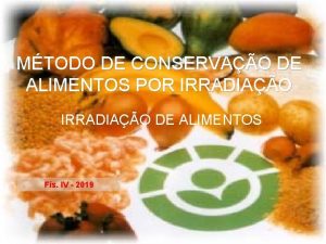 MTODO DE CONSERVAO DE ALIMENTOS POR IRRADIAO DE