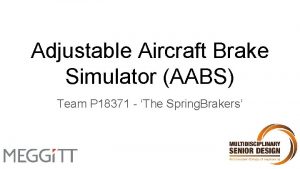 Adjustable Aircraft Brake Simulator AABS Team P 18371