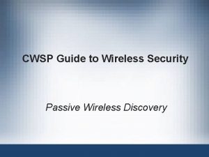 CWSP Guide to Wireless Security Passive Wireless Discovery
