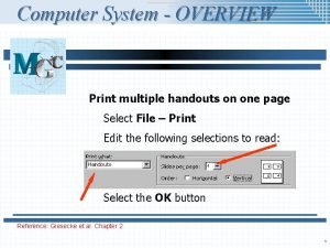 Computer System OVERVIEW Print multiple handouts on one