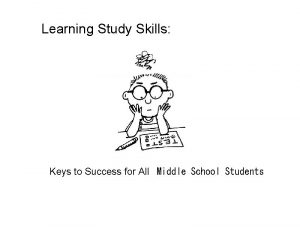 Learning Study Skills Keys to Success for All