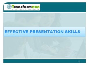 EFFECTIVE PRESENTATION SKILLS 1 Effective Presentation Skills Introduction