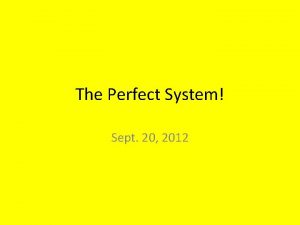 The Perfect System Sept 20 2012 Perfect Active