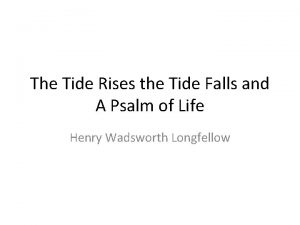 The Tide Rises the Tide Falls and A