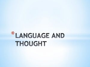 Cognition mental processes involved in acquiring knowledge Language
