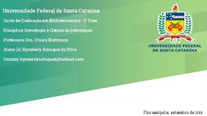 Universidade Federal de Santa Catarina Curso de Graduao