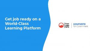 Get job ready on a WorldClass Learning Platform