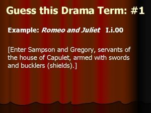 Guess this Drama Term 1 Example Romeo and