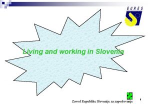 Living and working in Slovenia Zavod Republike Slovenije