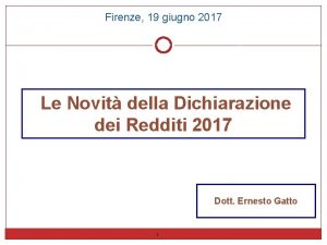 Firenze 19 giugno 2017 Le Novit della Dichiarazione