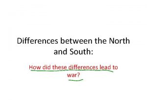 Differences between the North and South How did