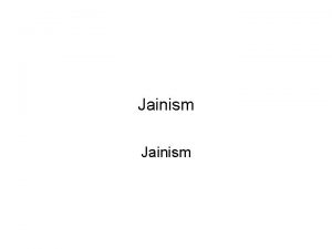 Jainism Jainism historia Jainismen grundades av Mahvira p