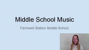 Middle School Music Farmwell Station Middle School All