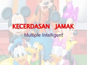 KECERDASAN JAMAK Multiple Intelligent Kecerdasan Verbal Menggunakan kosakata