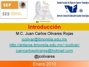 Introduccin M C Juan Carlos Olivares Rojas jcolivaritmorelia