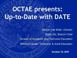 OCTAE presents UptoDate with DATE Sharon Lee Miller