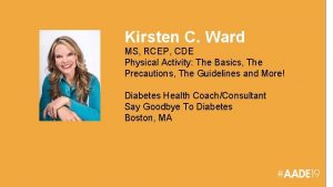 Kirsten C Ward MS RCEP CDE Physical Activity