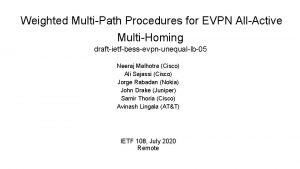 Weighted MultiPath Procedures for EVPN AllActive MultiHoming draftietfbessevpnunequallb05
