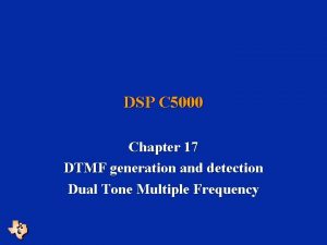 DSP C 5000 Chapter 17 DTMF generation and