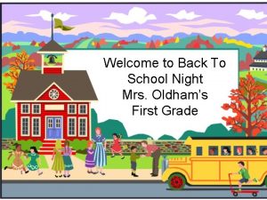 Welcome to Back To School Night Mrs Oldhams