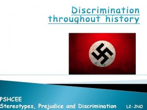 PSHCEE Stereotypes Prejudice and Discrimination L 2 JNO
