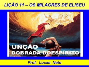 LIO 11 OS MILAGRES DE ELISEU Prof Lucas