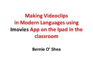 Making Videoclips in Modern Languages using Imovies App