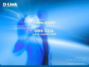 Sales Guide DNR322 L 2 Bay mydlink NVR