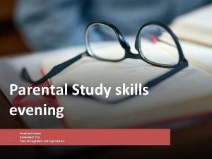 Parental Study skills evening Study techniques Assessment Tips