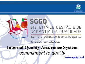 Internal Quality Assurance System commitment to quality www